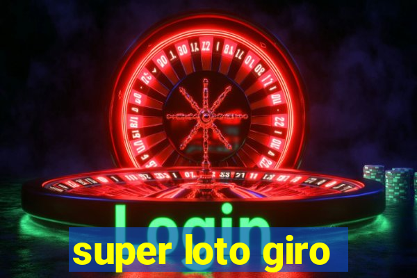 super loto giro